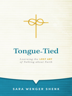 cover image of Tongue-Tied: Learning the Lost Art of Talking About Faith
